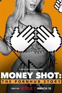 Money Shot: The Pornhub Story – Netflix Original (2023) Dual Audio {Hindi-English} 480p 720p 1080p