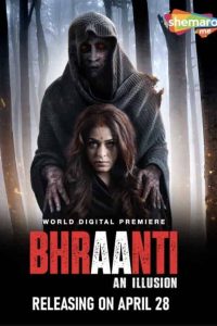 [18+] Bhraanti – An illusion (2023) WEB-DL Hindi Full Movie 480p 720p 1080p